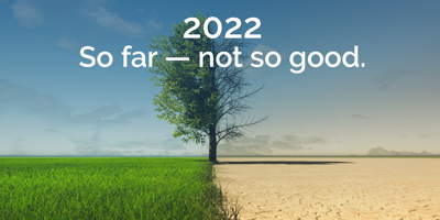 a split image of grass and desert with text that reads 2022 so far not so good. 